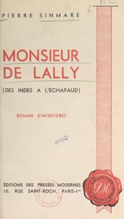 Monsieur de Lally - Des Indes à l'échafaud