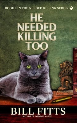 He Needed Killing Too - Needed Killing, #2