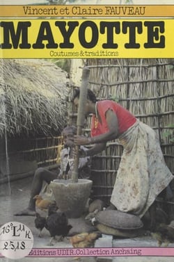 Mayotte - Coutumes et traditions, à la découverte des Mahorais
