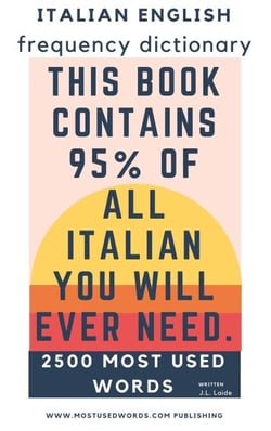 Italian English Frequency Dictionary - Essential Vocabulary - 2.500 Most Used Words &amp; 421 Most Common Verbs