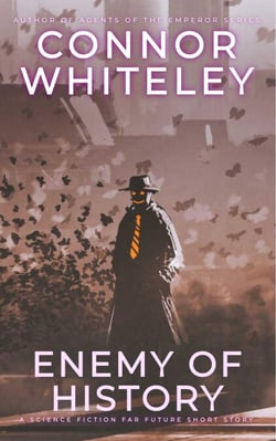 Enemy Of History: A Science Fiction Far Future Short Story - Way Of The Odyssey Science Fiction Fantasy Stories