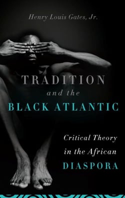 Tradition and the Black Atlantic - Critical Theory in the African Diaspora