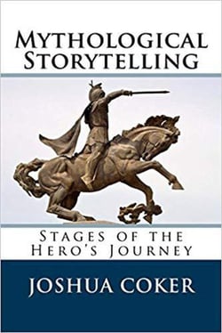 Mythological Storytelling: Classic Stages Of The Hero's Journey - The Modern Monomyth, #1
