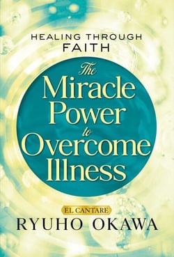 The Miracle Power to Overcome Illness: Healing through Faith