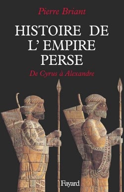 Histoire de l'Empire perse - De Cyrus à Alexandre