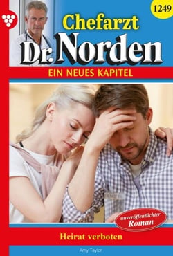Heirat verboten! - Chefarzt Dr. Norden 1249 – Arztroman