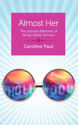 Almost Her - The Strange Dilemma of Being Nearly Famous