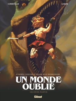 Un monde oublié - Tome 02 - Seconde partie
