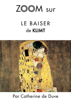 Zoom sur Le baiser de Klimt - Pour connaitre tous les secrets du célèbre tableau de Klimt !