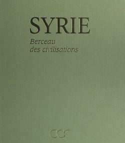 Syrie - Berceau des civilisations