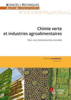 Chimie verte et industries agroalimentaires - Vers une bioéconomie durable