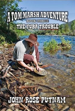 The Yuba Trouble - A Tom Marsh Adventure, #3