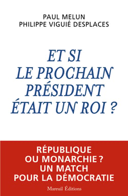 Et si le prochain président était un roi ?