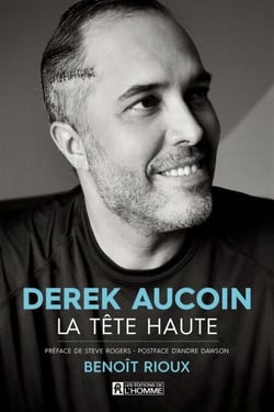 Derek Aucoin, la tête haute - DEREK AUCOIN, LA TETE HAUTE [NUM]