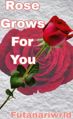 Rose Grows For You