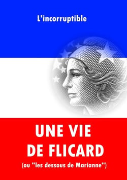 Une vie de "flicard" (ou "les dessous de Marianne")