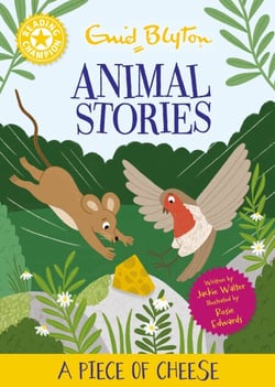 Enid Blyton Animal Stories: A Piece of Cheese - Yellow Band 3