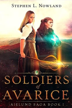Soldiers of Avarice - The Aielund Saga, #1