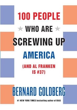 100 People Who Are Screwing Up America - (and Al Franken Is #37)