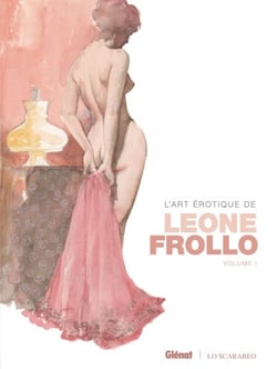 L'art érotique de Leone Frollo - Tome 01 - Volume 1