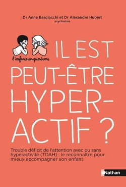 Il est peut-être hyperactif ? - Trouble déficit de l attention avec ou sans hyperactivité : le rec