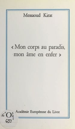 Mon corps au paradis, mon âme en enfer