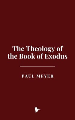 The Theology of the Book of Exodus