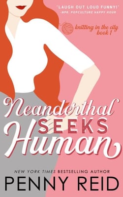 Neanderthal Seeks Human: A Smart Romance - Knitting in the City, #1
