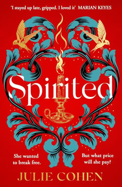 Spirited - The spellbinding novel from bestselling Richard &amp; Judy author Julie Cohen