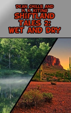 Shiftland Tales Volume 2: Wet and Dry - Shiftland Tales, #2