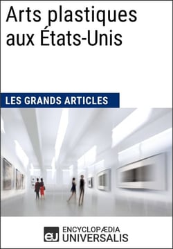 Arts plastiques aux États-Unis - Les Grands Articles d'Universalis