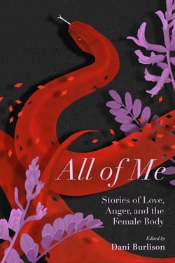 All of Me - Stories of Love, Anger, and the Female Body