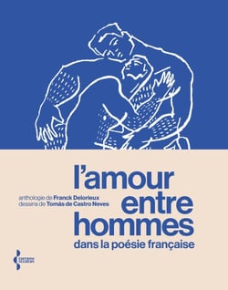 L'Amour entre hommes dans la poésie française - Anthologie - Anthologie
