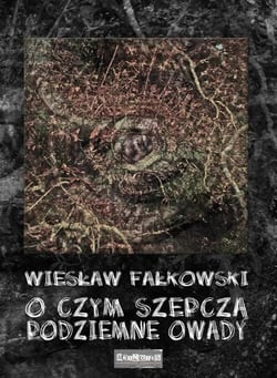 O czym szepcza  podziemne owady