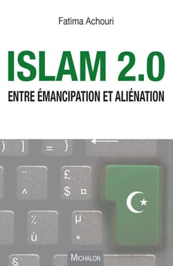 Islam 2.0 - Entre émancipation et aliénation