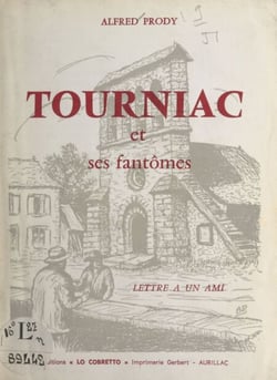 Tourniac et ses fantômes - Lettres à un ami