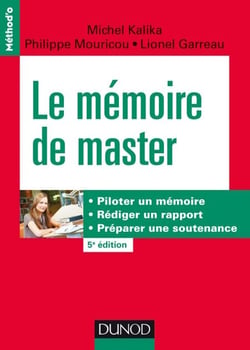 Le mémoire de master - 5e éd - Piloter un mémoire, rédiger un rapport, préparer une soutenance