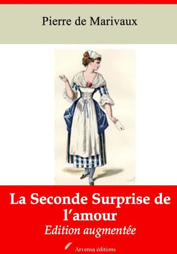 La Seconde Surprise de l’amour – suivi d'annexes - Nouvelle édition 2019