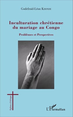Inculturation chrétienne du mariage au Congo - Problèmes et perspectives