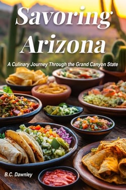 Savoring Arizona: A Culinary Journey Through the Grand Canyon State - Savoring America: A Culinary Journey, #1