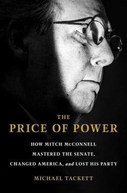 The Price of Power - How Mitch McConnell Mastered the Senate, Changed America, and Lost His Party