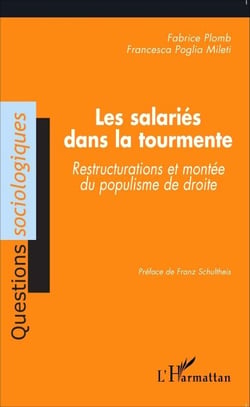 Les salariés dans la tourmente - Restructurations et montée du populisme de droite
