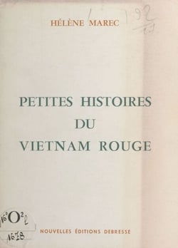 Petites histoires du Vietnam rouge - Journal d'une infirmière française. Des accords de Genève de 1954 à juin 1956