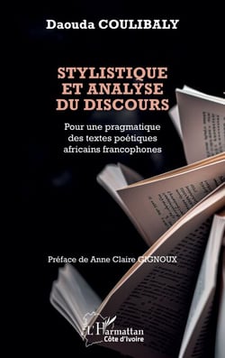 Stylistique et analyse du discours - Pour une pragmatique des textes poétiques africains francophones