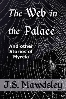The Web in the Palace: And Other Stories of Myrcia