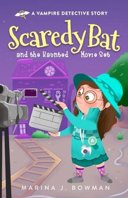 Scaredy Bat and the Haunted Movie Set - Scaredy Bat: A Vampire Detective Series, #4
