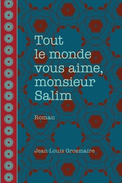 Tout le monde vous aime, monsieur Salim