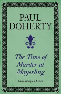 The Time of Murder at Mayerling (Nicholas Segalla series, Book 3) - A thrilling mystery from 19th century Vienna