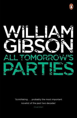 All Tomorrow's Parties - A gripping, techno-thriller from the bestselling author of Neuromancer