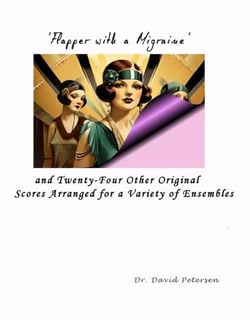 'Flapper with a Migraine' and Twenty-four Other Original Scores Arranged for a Variety of Ensembles - Music Scores, #3
